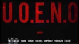 U.O.E.N.O. - Future, Kendrick Lamar, Wiz Khalifa, A$AP Rocky, Rick Ross, 2 Chainz, Rocko