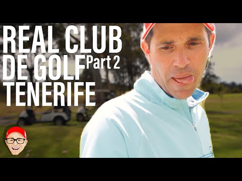 REAL CLUB DE GOLF TENERIFE PART 2 - YES SIR