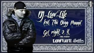 DJ Low Life ft. Tha Dogg Pound - Get Right 2 It (Prod. By Beatcat)
