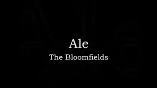 The Bloomfields - Ale (Lyrics)