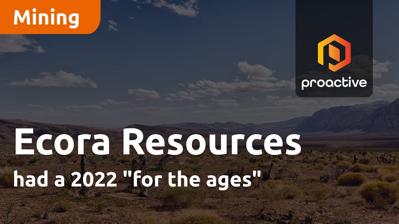 Ecora Resources had a 2022 "for the ages"