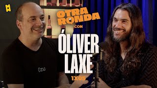 Otra Ronda 1x05 - Óliver Laxe