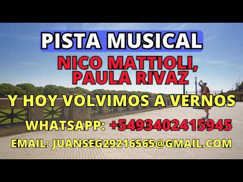 Nico Mattioli, Paula Rivas   Y Hoy Volvimos A Vernos  PISTA MUSICAL (instrumental) karaoke