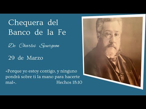Chequera del Banco de la Fe de Charles Spurgeon. Hechos 18:10. Devocional del 29 de Marzo.