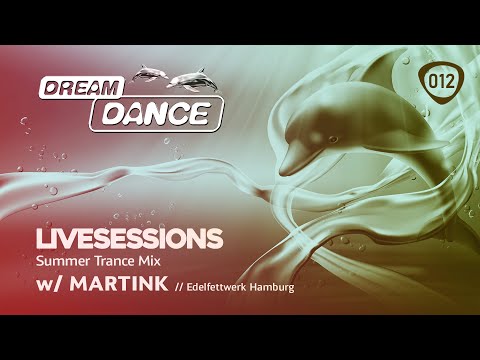 DREAM DANCE TV - ep012 w/ MARTINK (Trance Summer Mix) | Trance, Uplifting, Progressive