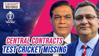Central Contracts  Test Cricket Missing  Caught Be