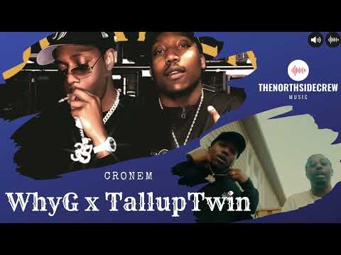 WhyG x TallUpTwin - CRONEM | Unreleased |