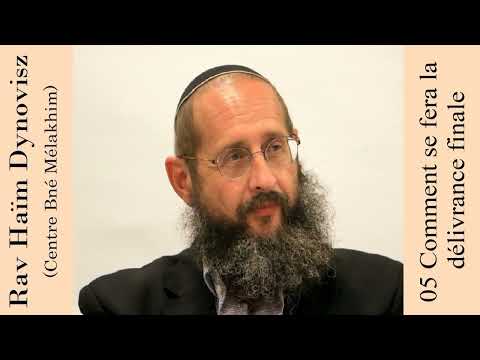 Rav 'Haïm Dynovisz - 05 Comment se fera la délivrance finale