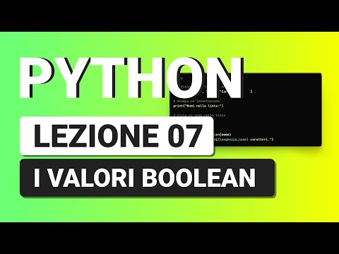 PYTHON Tutorial Italian 07 - Boolean
