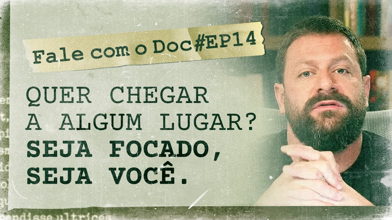 Quer chegar a algum lugar? Seja focado, seja você | Fale com o Doc. #014 | Italo Marsili