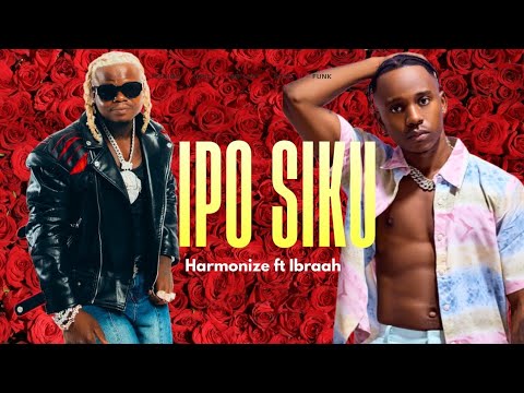 Harmonize Ft Ibraah - Ipo Siku ( Official Music Video)