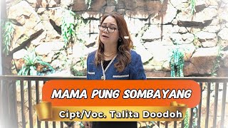 Download lagu MAMA PUNG SOMBAYANG - TALITA DOODOH mp3 Download lagu MAMA PUNG SOMBAYANG - TALITA DOODOH mp3