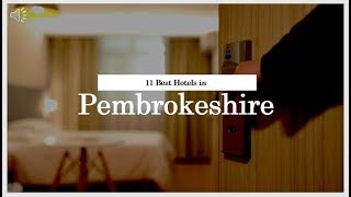 11 Best Hotels in Pembrokeshire | United Kingdom | 2018