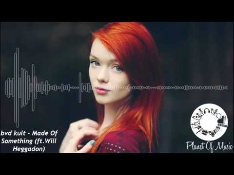 Bvd Kult ft.Will Heggadon - Made Of Something