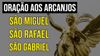 ORAÇÃO AOS TRÊS ARCANJOS SÃO MIGUEL, SÃO RAFAEL E SÃO GABRIEL