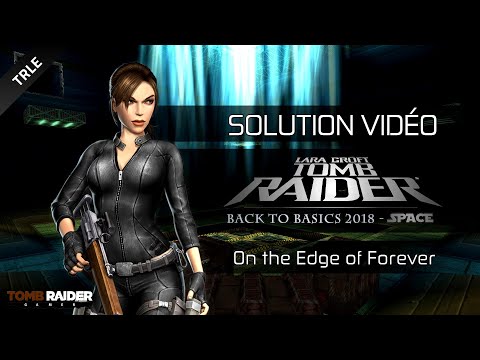 [TRLE] Tomb Raider BtB 2018 : Space - #01 - On the Edge of Forever
