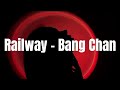 Stray Kids Bang Chan Railway Lyrics