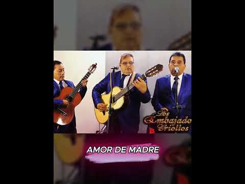 Amor de Madre - Los Embajadores Criollos #music #guitarra