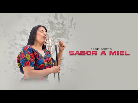 Rossy Castro - Sabor a Miel  (Videoclip Oficial)