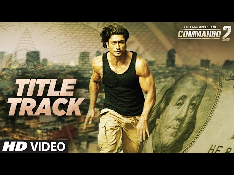 Commando (Title Track) | Vidyut Jammwal, Adah Sharma, Esha Gupta, Freddy Daruwala | 
