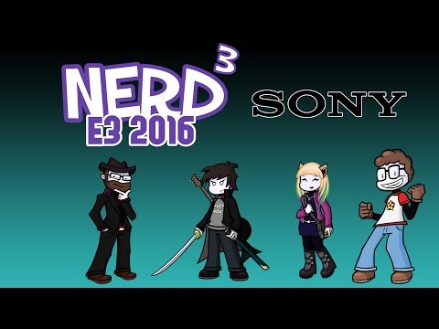 Nerd³ Live! - The Nerd³ Crew Do E3! - E3 2016 #6 Sony Feat. Dan, Matt, Rebecca & Wot