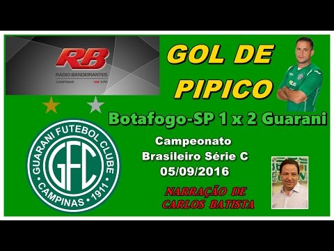 Gol de Pipico - Botafogo/SP 1 x 2 Guarani - Narração de Carlos Batista. 05/09/2016
