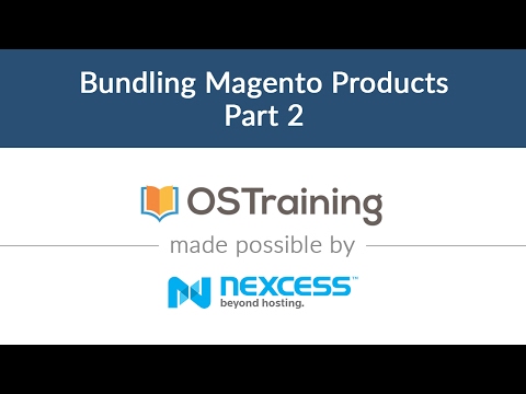 Magento 2 Beginner Class Lesson 20 Bundling Magento Products Part 2