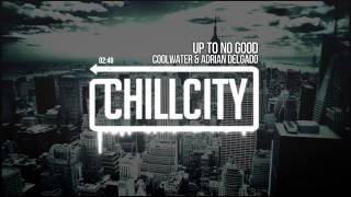 Coolwater (aka Far East Movement & Autolaser) - Up To No Good (ft. Adrian Delgado)