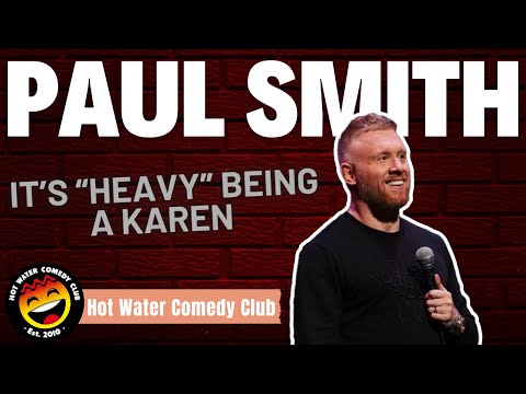 Paul Smith | It's "heavy" Being A Karen