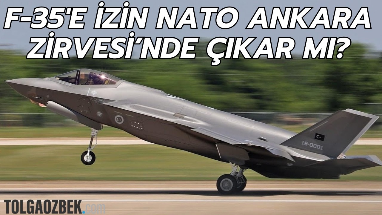 Ankara'da NATO Zirvesi'nden F-35 kararı çıkar mı?