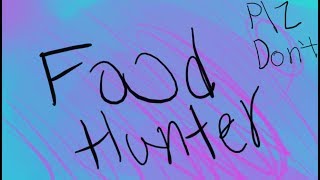 Food Hunter| WHY I AM DOING THIS FOR ?!?!?!?!?!?!?!?!?!?!?!?!?!?