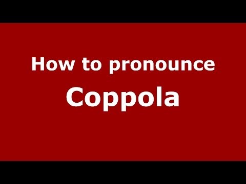 How to pronounce Coppola (Italian/Italy) - PronounceNames.com