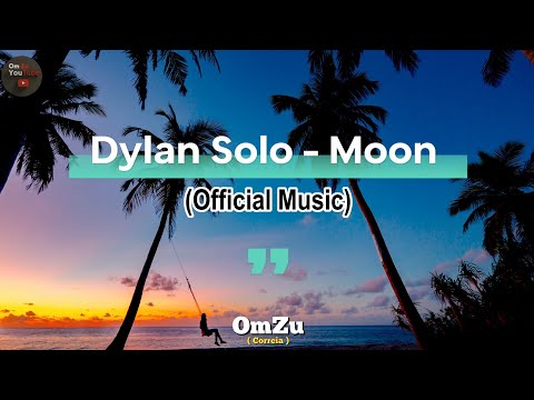 Lirik Music_ Dylan Solo - Moon #liriklagu #omzu #music
