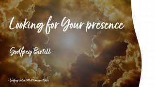Looking for Your Presence