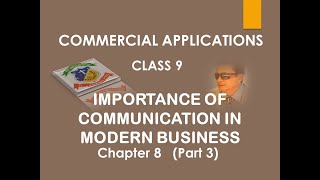 COMMERCIAL APPLICATIONS / CLASS 9/ IMPORTANCE OF COMMUNICATION IN MODERN BUSINESS
