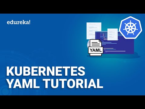 Kubernetes YAML Tutorial | How to create a Kubernetes Deployment using YAML | Edureka