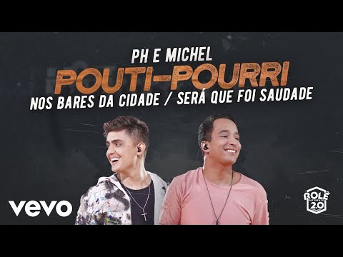 PH e Michel - Nos Bares Da Cidade / Será Que Foi Saudade (Ao Vivo Em Goiânia / 2019)