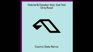 Gabriel &amp; Dresden, Sub Teal - Only Road (feat. Sub Teal Cosmic Gate Remix)-dhc