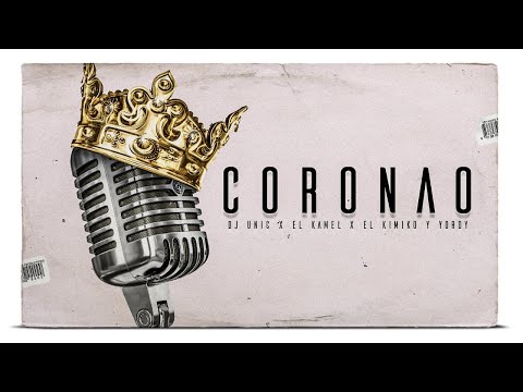 Dj Unic, El Kamel, El Kimiko & Yordy - Coronao