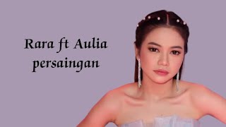 Download lagu Rara ft Aulia - Persaingan | official Lirik video mp3 Download lagu Rara ft Aulia - Persaingan | official Lirik video mp3