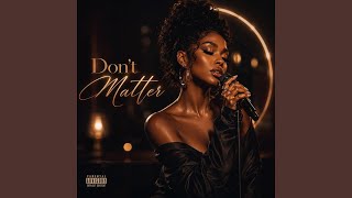 Download lagu Don't Matter mp3 Download lagu Don't Matter mp3