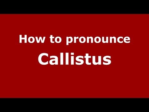 How to pronounce Callistus (French/France) - PronounceNames.com