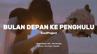 Download lagu BULAN DEPAN KE PENGHULU - NIA DANIATI - Eve2 Project mp3