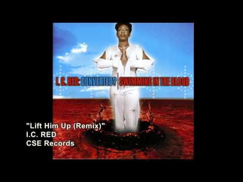 Lift Him Up (Remix) by I.C. RED on CSE Records