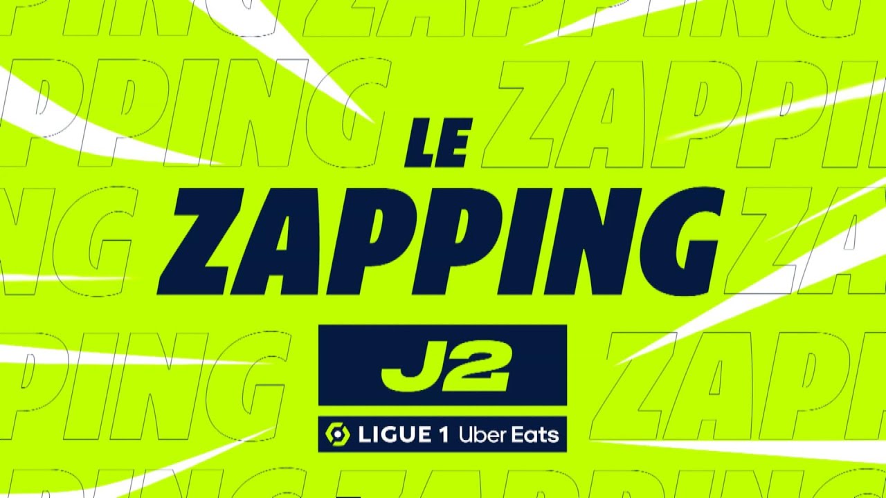 Zapping de la 2ème journée - Ligue 1 Uber Eats / 2022/2023