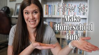 5 Ways to Make Homeschool Fun