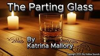 The Parting Glass - Traditional Irish Folk Song