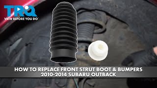 How to Replace Front Strut Boot & Bumpers 2010-2014 Subaru Outback