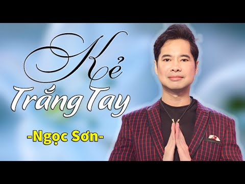 Kẻ Trắng Tay - Ngọc Sơn | Official Music Video