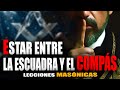 Que Entendemos Por Estar Entre La Escuadra Y El Compás Simbologia Masones Masoneria Mason